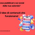 Cosa pubblicare sui social della tua azienda?