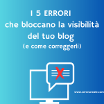 i 5 errori che bloccano la visibilità del tuo blog