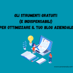 Gli strumenti gratuiti (e indispensabili) per ottimizzare il tuo blog aziendale