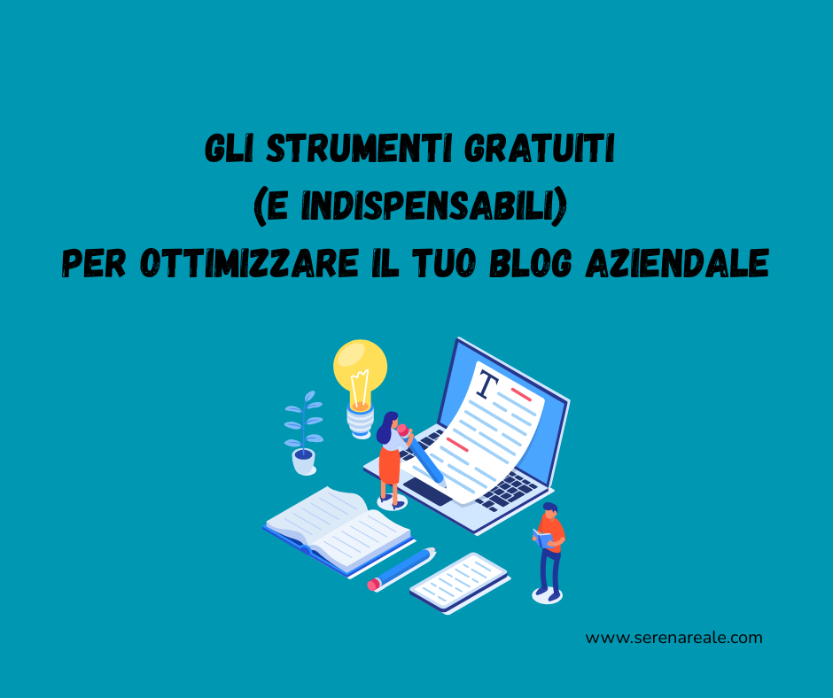 Gli strumenti gratuiti (e indispensabili) per ottimizzare il tuo blog aziendale