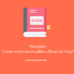 Mini guida: “Come scrivo una headline efficace in 3 step”
