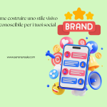 Come costruire uno stile visivo riconoscibile per i tuoi social