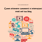 Come ottenere commenti e interazioni reali nel tuo blog